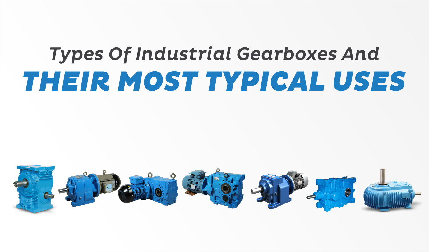 types of industrial gearbox